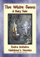 Ebook THE WHITE FAWN - A Fairy Tale di Anon E. Mouse edito da Abela Publishing