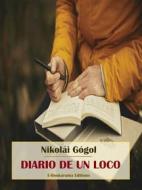 Ebook Diario de un loco di Nikolái Gógol edito da E-BOOKARAMA