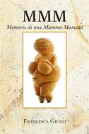 Ebook M.M.M. Memorie di una Mamma Mancata di Francesca Giusti edito da Youcanprint