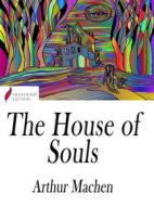 Ebook The House of Souls di Arthur Machen edito da Passerino