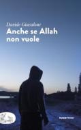 Ebook Anche se Allah non vuole di Davide Giacalone edito da Rubbettino Editore