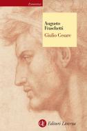 Ebook Giulio Cesare di Augusto Fraschetti edito da Editori Laterza