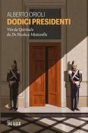 Ebook Dodici presidenti di Alberto Orioli edito da IlSole24Ore Publishing and Digital