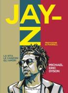 Ebook Jay-Z di Dyson Michael Eric edito da Sperling & Kupfer