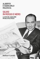 Ebook Silvio in rosso e nero di Giancarlo Mazzuca edito da Baldini+Castoldi