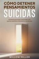 Ebook Cómo Detener Pensamientos Suicidas di Willow Miller edito da Willow Miller