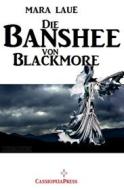 Ebook Die Banshee von Blackmore di Mara Laue edito da BookRix