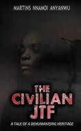 Ebook The Civilian JTF di Martins Nnamdi Anyanwu edito da Books on Demand
