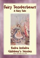 Ebook FAIRY TENDERHEART - A Fairy Tale di Anon E. Mouse edito da Abela Publishing