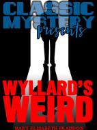 Ebook Wyllard's Weird di Mary Elisabeth Braddon edito da Classic Mystery