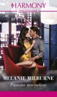Ebook Passione newyorkese di Melanie Milburne edito da HarperCollins Italia