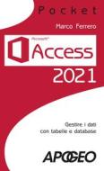 Ebook Access 2021 di Marco Ferrero edito da Feltrinelli Editore