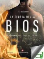 Ebook La teoria della Bios di Luca Calzetta edito da Kimerik