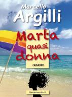 Ebook Marta quasi donna di Marcello Argilli edito da ilpepeverde.it