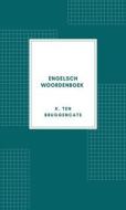 Ebook Engelsch woordenboek di K. ten Bruggencate edito da Librorium Editions