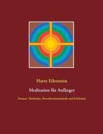 Ebook Meditation für Anfänger di Harry Eilenstein edito da Books on Demand