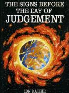 Ebook The Signs Before The Day of Judgement di Ibn Kathir edito da Digital Deen Publications