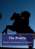 Ebook The Prairie di James Fenimore Cooper edito da Freeriver Publishing