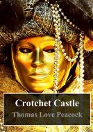 Ebook Crotchet Castle di Thomas Love Peacock edito da Freeriver Publishing