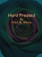 Ebook Hard Pressed di Fred M. White edito da Publisher s11838