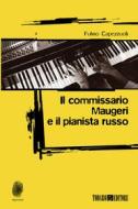 Ebook Il commissario Maugeri e il pianista russo di Capezzuoli Fulvio edito da Todaro Editore