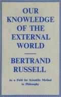 Ebook Our Knowledge of the External World as a Field for Scientific Method in Philosophy di Bertrand Russell edito da Reading Essentials