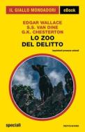 Ebook Lo zoo del delitto (Il Giallo Mondadori) di Chesterton Gilbert Keith, Wallace Edgar, Van Dine S.s. edito da Mondadori