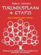 Ebook TURUNDUSPLAAN 4 ETAPIS: Strateegiad ja põhipunktid turundusplaanide loomiseks, mis toimivad di Stefano Calicchio edito da Stefano Calicchio