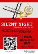 Ebook French Horn in Eb part of "Silent Night" for Woodwind Quintet/Ensemble di Franz Xaver Gruber, a cura di Francesco Leone edito da Glissato Edizioni Musicali
