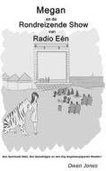 Ebook Megan En De Rondreizende Show Van Radio Eén di Owen Jones edito da Megan Publishing Services