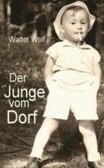 Ebook Der Junge vom Dorf di Walter Wolf edito da Books on Demand