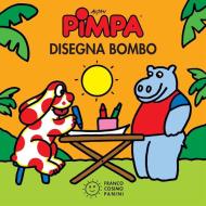 Ebook Pimpa disegna Bombo di Francesco Tullio-Altan edito da Franco Cosimo Panini Editore