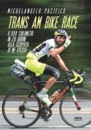 Ebook Trans am bike race di Michelangelo Pacifico edito da Ultra