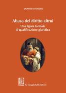 Ebook Abuso del diritto altrui di Domenico Fiordalisi edito da Giappichelli Editore