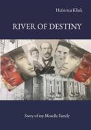 Ebook River of Destiny di Hubertus Klink edito da Books on Demand