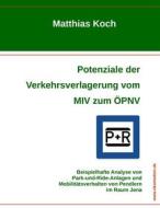 Ebook Potenziale der Verkehrsverlagerung vom MIV zum ÖPNV di Matthias Koch edito da Books on Demand