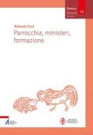 Ebook Parrocchia, ministeri, formazione di Rolando Covi edito da Edizioni Messaggero Padova