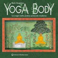 Ebook Yoga Body di Mark Singleton edito da Edizioni Mediterranee