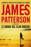 Ebook Le donne del Club Omicidi di James Patterson, Maxine Paetro edito da Longanesi