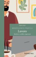 Ebook Mindfulness pratica. Lavoro di Arpa Maria edito da Demetra