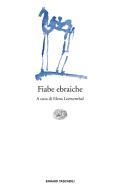 Ebook Fiabe ebraiche di VV. AA. edito da Einaudi