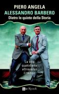 Ebook Dietro le quinte della storia di Angela Piero, Barbero Alessandro edito da Rizzoli