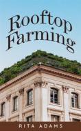 Ebook Rooftop Farming di Rita Adams edito da Jolak