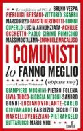 Ebook I comunisti lo fanno meglio di Luciano Tirinnanzi edito da Paesi edizioni