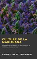 Ebook Culture De La Marijuana di Hiddenstuff Entertainment edito da Babelcube Inc.