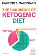 Ebook The Handbook Of Ketogenic Diet di Fabrizio P. Calderaro edito da Franzius Verlag GmbH, Bad Zwischenahn