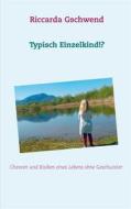 Ebook Typisch Einzelkind!? di Riccarda Gschwend edito da Books on Demand