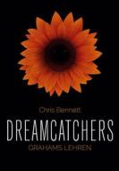 Ebook Dreamcatchers: Grahams Lehren di Chris Bennett edito da Books on Demand