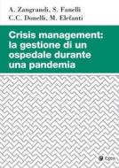 Ebook Crisis management: la gestione di un ospedale durante una pandemia di Marco Elefanti, Antonello Zangrandi, Simone Fanelli, Chiara Carolina Donelli edito da Egea