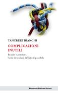 Ebook Complicazioni inutili di Tancredi Bianchi edito da Egea